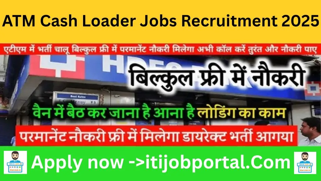 ATM Cash Loader Jobs Recruitment 2025